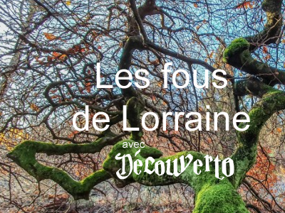 Rémilly - Les fous de Lorraine